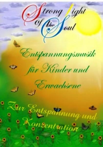 Strong light of the Soul! Entspannungsmusik für Kinder und Erwachsene!